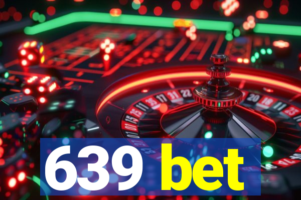 639 bet